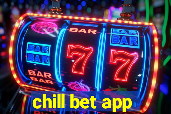 chill bet app